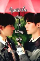 [ZeeNuNew] Gnasche | Anh Có Từng Yêu Em?