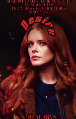 (1) Desire {Shadowhunters} [s.u]