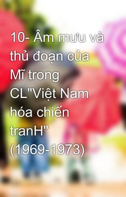 10- Âm mưu và thủ đoạn của Mĩ trong CL