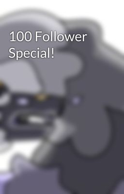 100 Follower Special!