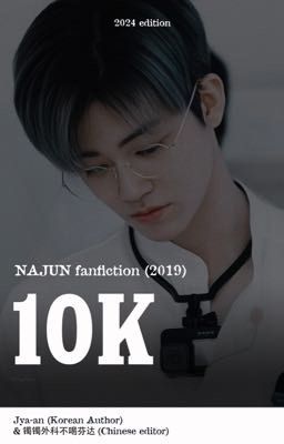 10K | NAJUN Longfic - Dịch