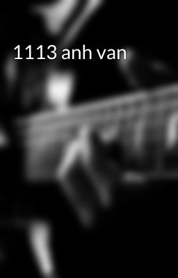 1113 anh van