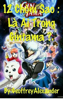 12 Chòm Sao : Là Ai Trong Gintama ?.