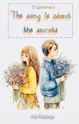 (12 chòm sao) The song is about the secrets