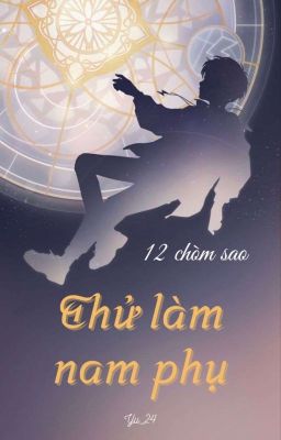 [12 chòm sao] Thử làm nam phụ