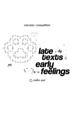12cs; late texts, early feelings