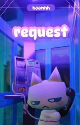 [ 12Cs - Request ] 