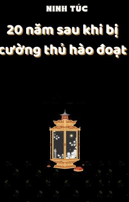 20 năm sau khi bị cường thủ hào đoạt