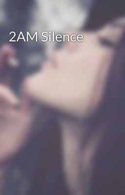 2AM Silence