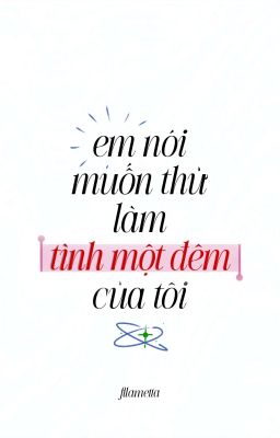 6789 | Explicit | Em nói muốn thử làm tình một đêm của tôi
