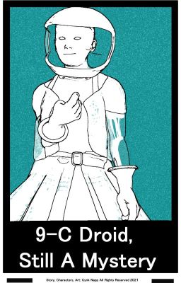 9-C Droid, Still A Mystery