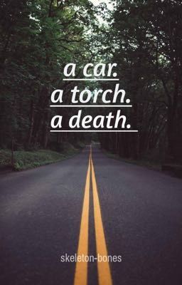a car, a torch, a death ; tøp