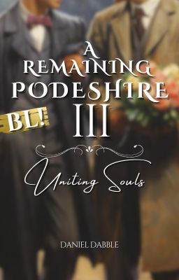 A Remaining Podeshire 3: Uniting Souls (Boy x Boy)