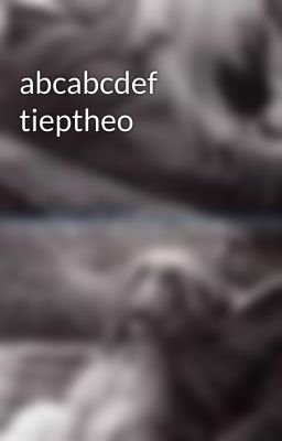 abcabcdef tieptheo