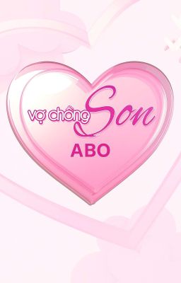 [ABO] Chương trình - Vợ chồng son 