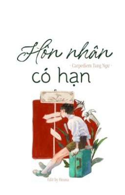 [ABO - EDIT] Hôn nhân có hạn - Carpediem Tang Ngư