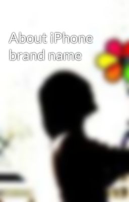 About iPhone brand name