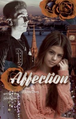 Affection{Miniminter/Selena Gomez FF}[completed]