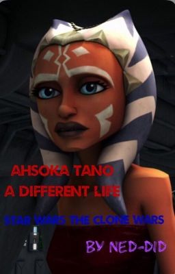 Ahsoka Tano A different life ( Star Wars the clone wars)