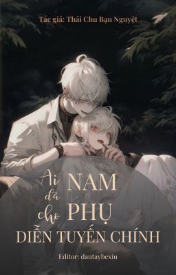 Ai đã cho nam phụ diễn tuyến chính?!