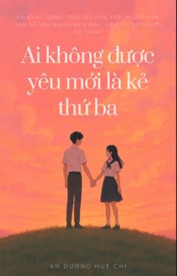 Ai không được yêu mới là kẻ thứ ba 