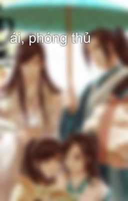 ái, phóng thủ
