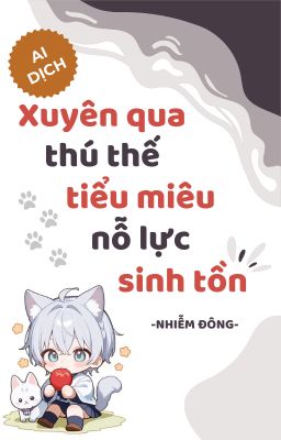 [AI] Xuyên qua thú thế: Tiểu miêu nỗ lực sinh tồn