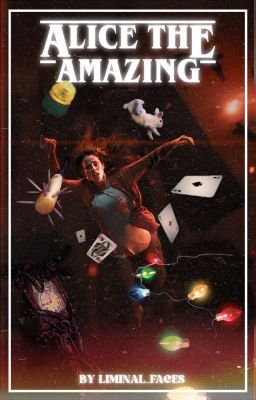 Alice the Amazing ⇒ STRANGER THINGS