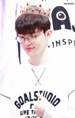 [All Faker] Vì Anh Là Vua