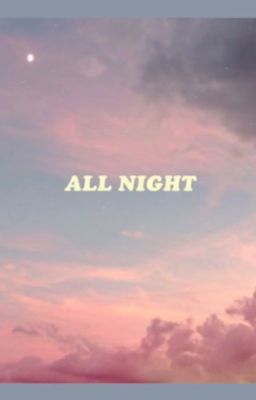 ⌜all night⌟