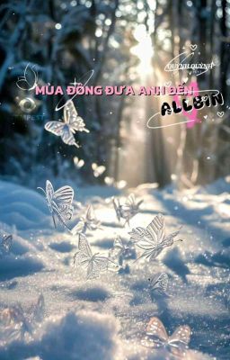 [Allbin] Mùa Đông Đưa Anh Đến