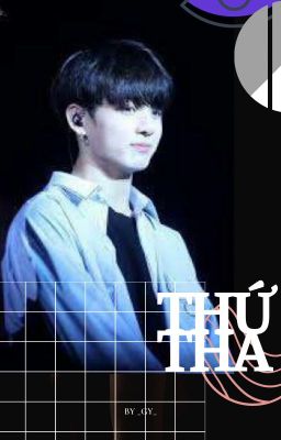 (AllKook) - Thứ Tha