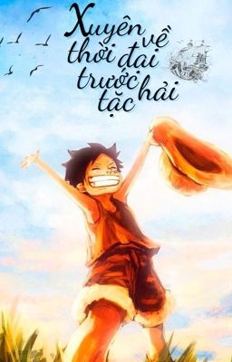 [ Allluffy ] Xuyên về thời đại trước hải tặc