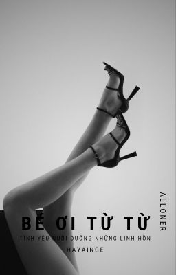 | alloner | bé ơi từ từ 