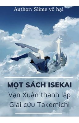 [ AllTakemichi ] MỌT SÁCH ISEKAI.