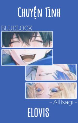 [AllYoichi/AllIsagi | Bluelock] Chuyện Tình (COMPLETE)