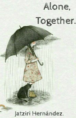 Alone, Together.