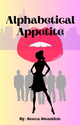 Alphabetical Appetite (18+) (COMPLETE)