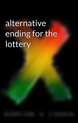 alternative ending for the lottery 