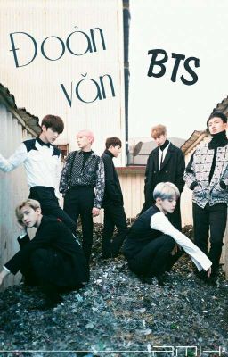 [AMH] [ Đoản văn ] BTS