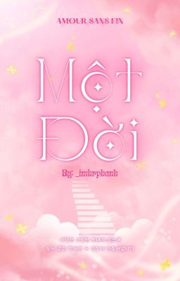【 Amour Sans Fin | 8:00 】- một đời