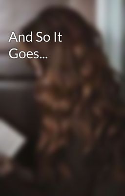 And So It Goes...