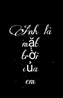 Anh là mặt trời của em