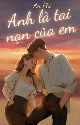 Anh là tai nạn của em