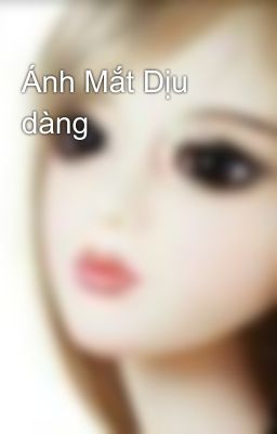 Ánh Mắt Dịu dàng