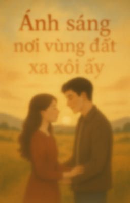 Ánh sáng nơi vùng đất xa xôi ấy