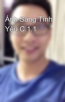 Ánh Sáng Tình Yêu C.1.1