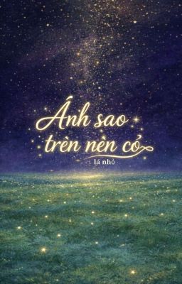 Ánh Sao Trên Nền Cỏ