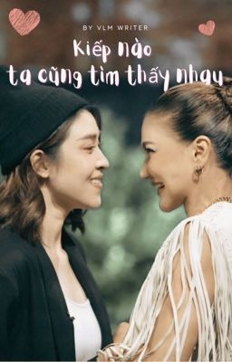 ANNCHEER - KIẾP NÀO TA CŨNG TÌM THẤY NHAU - Phần 1