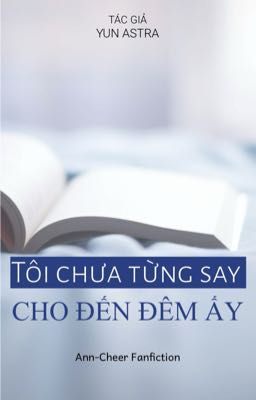 ANNCHEER | TÔI CHƯA TỪNG SAY, CHO ĐẾN ĐÊM ẤY